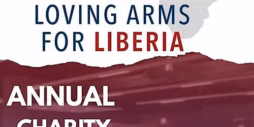 LOVING ARMS FOR LIBERIA ANNUAL CHARITY DINNER