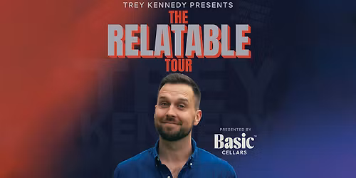 TREY KENNEDY - The Relatable Tour