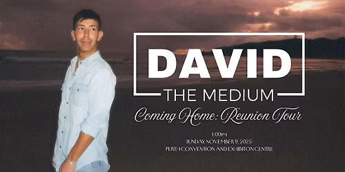 David The Medium's Coming Home: Reunion Tour | Perth
