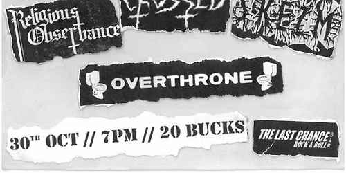 CROSSED w\/ Religious Observance, Skezm, Overthrone.