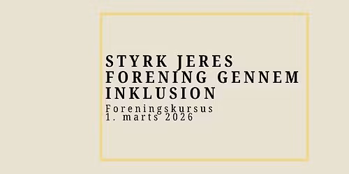 Styrk jeres forening gennem inklusion (Foreningskursus)