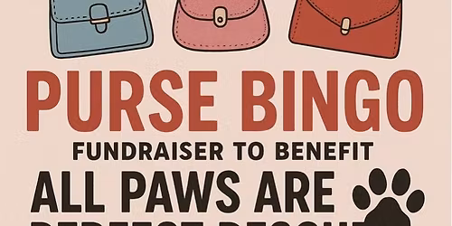 Purse BINGO at the Westside Bowl to benefit All Paws Are Perfect Rescue