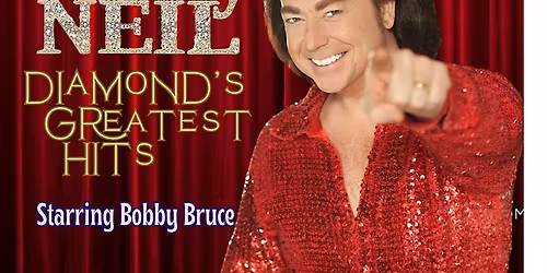 Nearly Neil- The Ultimate Neil Diamond Tribute starring Bobby Bruce