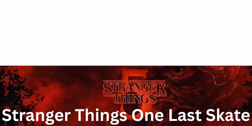 Stranger Things One Last Skate