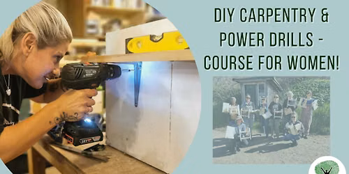 DIY Carpentry & Power Drills - Course for Women
