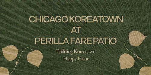Chicago Koreatown x Perilla Korean Fare | Patio Happy Hour