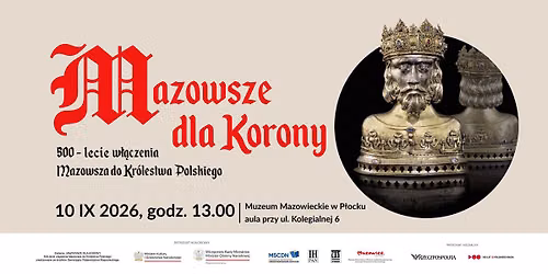 Wernisaż wystawy "Mazowsze dla Korony. 500-lecie włączenia Mazowsza do Królestwa Polskiego"