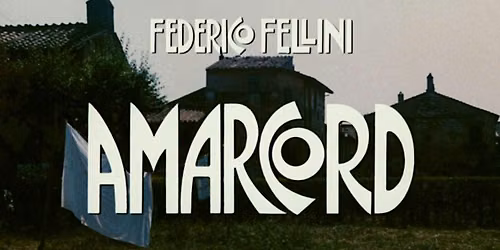 Bacareto Pictures Presents: Amarcord by Federico Fellini