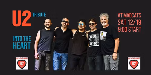 INTO THE HEART A TRIBUTE TO U2 AT MADCATS