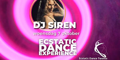 DJ SIREN \ud83e\udddc\u2728\ufe0fWOENSDAG 7 OKTOBER \u2728\ufe0f\ud83e\udddc Ecstatic Dance Twente 
