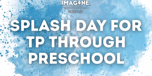 Splash day for TP through Preschool