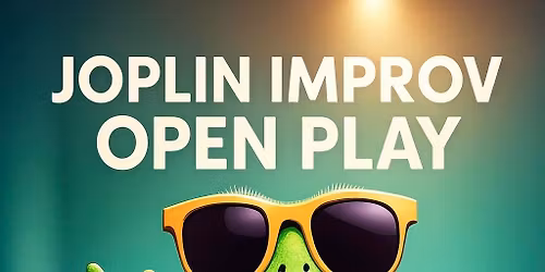 \ud83c\udfad Joplin Improv Open Play \u2014 Fall & Winter Sessions \ud83c\udfad
