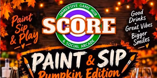 Paint, Sip and Play Pumpkin Edition At Score Saint Robert