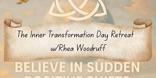 The Inner Transformation Day Retreat w\/Rhea