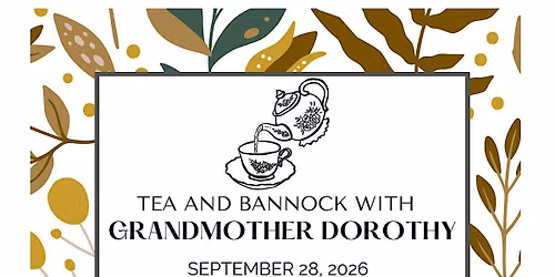 Tea and Bannock with Grandmother Dorothy