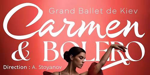 CARMEN & BOLERO par le Grand Ballet de Kiev
