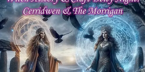 Witch History & Craft - Deity Night! Cerridwen & The Morrigan