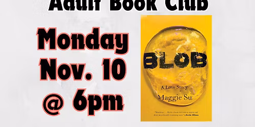 ADULT BOOK CLUB - "BLOB" BY MAGGIE SU