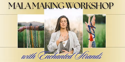 Mala Making Workshop with Enchanted Strands