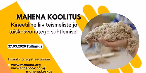 Mahena koolitus: Kineetiline liiv teismeliste ja t\u00e4iskasvanutega suhtlemisel 