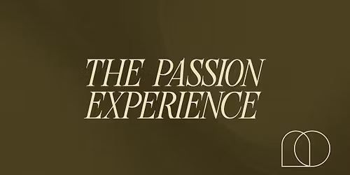 The Passion Experience
