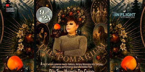 The Pomarium: an Immersive Drag Spectacular hosted by Tilia Cordata