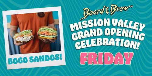 Board & Brew Mission Valley Grand Opening BOGO Weekend - Friday