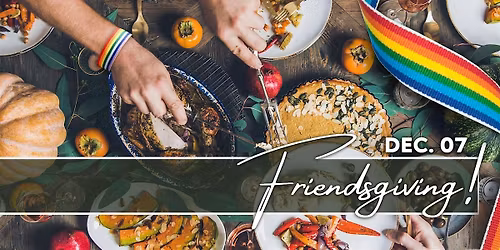 2025 LGBTQ+ Friendsgiving Dinner