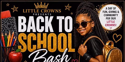 Little crowns BACK TO SCHOOL BASH
