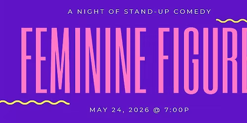 Feminine Figure Comedy Show