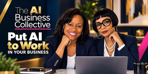 The AI Business Collective:  Put AI to Work in Your Business