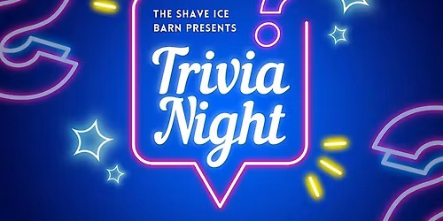 TRIVIA NIGHT - Shave Ice Barn