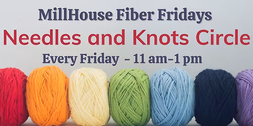 Fiber Fridays - MillHouse Needles and Knots Circle