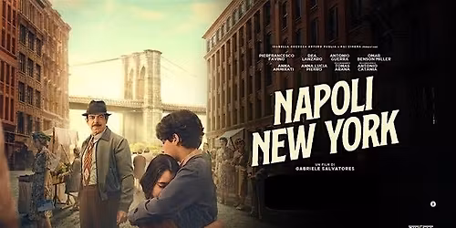 Cineme Insieme - Italian Movie Night featuring the movie "Napoli, New York"