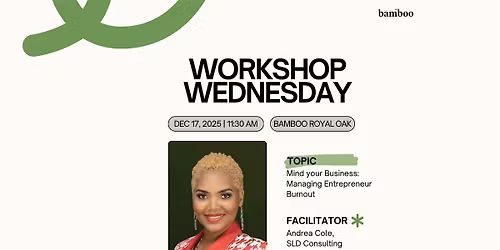 Workshop Wednesday: Mind your Business: Managing Entrepreneur Burnout