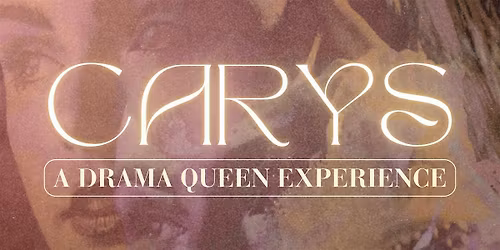 CARYS - A Drama Queen Experience