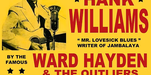 TRIBUTE HANK WILLIAMS by WARD HAYDEN & THE OUTLIERS + CHICKEN FRIED
