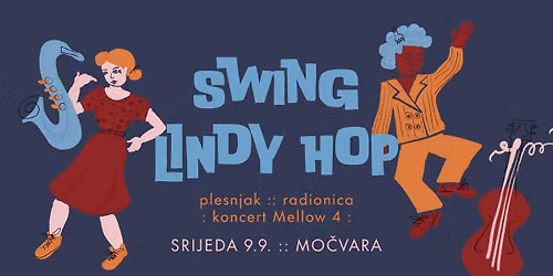 Swing\/lindy hop plesnjak, radionica i koncert benda Mellow 4 u Mo\u010dvari
