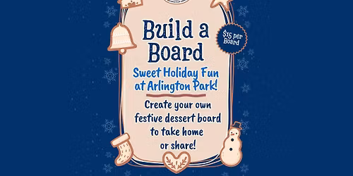 Build A Board: Sweet Holiday Fun at Arlington!