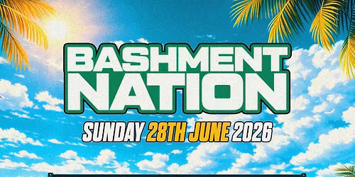 BASHMENT NATION - London's Biggest Bashment Day Party (1500+ RAVERS)