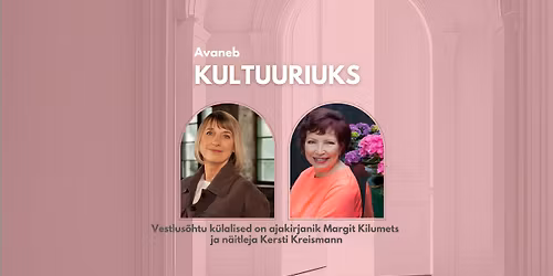 Vestlus\u00f5htu Margit Kilumetsa ja Kersti Kreismanniga