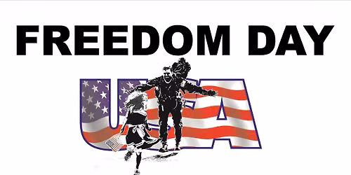 FREEDOM DAY: A Day of FREE for a Lifetime of FREEDOM!