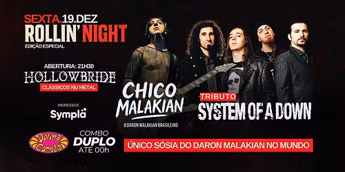ROLLIN' NIGHT \u25cf Tributo SOAD com Chico Malakian (SP) + Hollowbride