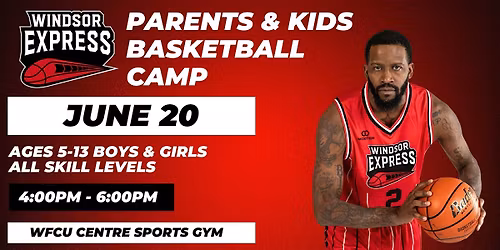 Windsor Express Parents & Kids Basketball Camp