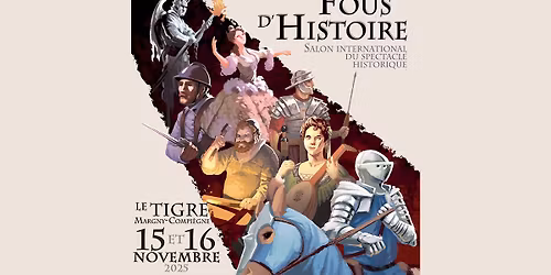 Fous d’Histoire – 9ème Édition au Tigre