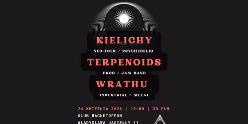 Koncert: KIELICHY & TERPENOIDS & WRATHU | Gorz\u00f3w Wlkp. | MagnetOffOn | 24.04.2026