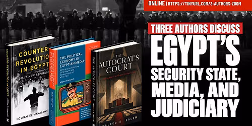 Three Authors Discuss Egypt\u2019s Security State, Media, and Judiciary