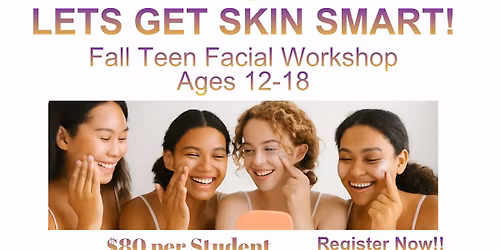 Skin Smart Teen Facial Workshop 