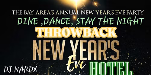 ANNUAL THROWBACK NEW YEARS EVE BASH AT HOLIDAY INN MILPITAS