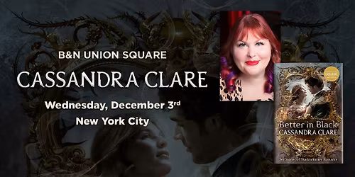 Cassandra Clare celebrates BETTER IN BLACK at B&N Union Square